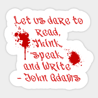 Dare to Read, Think, Speak and Write - John Adams Sticker